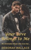 Your Love Belongs to Me: He eliminates those who love her...
