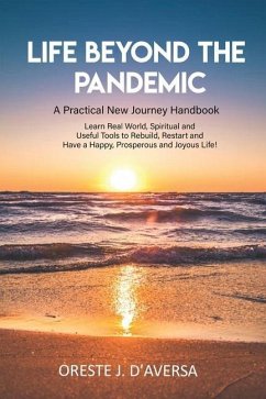 Life Beyond the Pandemic: A Practical New Journey Handbook - Daversa, Oreste J.