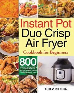 Instant Pot Duo Crisp Air Fryer Cookbook for Beginners - Mickon, Stifv