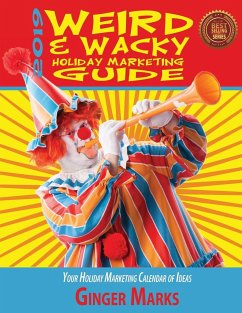 2019 Weird & Wacky Holiday Marketing Guide - Marks, Ginger