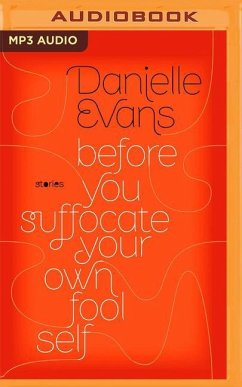 Before You Suffocate Your Own Fool Self - Evans, Danielle