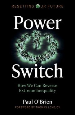 Power Switch: How We Can Reverse Extreme Inequality - O`brien, Paul