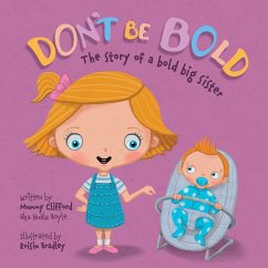 Don't Be Bold - The Story of a Bold Big Sister - Boyle, Nuala