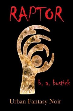 Raptor: Urban Fantasy Noir - Bostick, B. a.