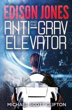 Edison Jones and The ANTI-GRAV Elevator - Clifton, Michael Scott