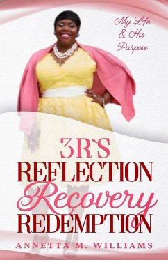 3 R's Reflection Recovery Redemption - Williams, Annetta M.