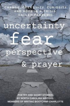 Change, Creativity, Curiosity and Hope in a Crisis Called Pandemic: Uncertainty, Fear, Perspective and Prayer - North Carolina Writers Members of Writin