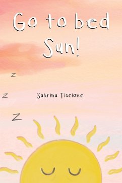 Go to Bed Sun! - Tiscione, Sabrina
