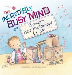 The Incredibly Busy Mind of Bowen Bartholomew Crisp - Russell, Paul