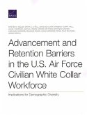 Advancement and Retention Barriers in the U.S. Air Force Civilian White Collar Workforce: Implications for Demographic Diversity