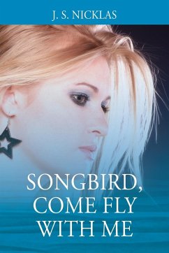 Songbird, Come Fly With Me - Nicklas, J. S.