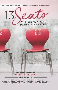 13 Seats: The Women Who Dared to Testify - Nugent, Jackie E.