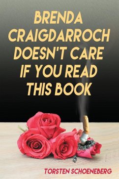 Brenda Craigdarroch Doesn't Care If You Read This Book - Schoeneberg, Torsten