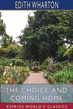 The Choice, and Coming Home (Esprios Classics) - Wharton, Edith