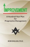 Improvement: A Hundred-Year Plan for Progressive Management