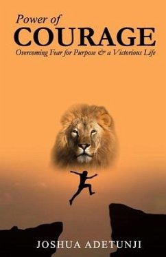 Cover Power of COURAGE: Overcoming Fear for Purpose and a Victorious Life