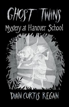 Ghost Twins #7: Mystery at Hanover School - Regan, Dian Curtis