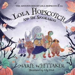 Lola Hopscotch and the Spookaroo - Whittaker, Marie