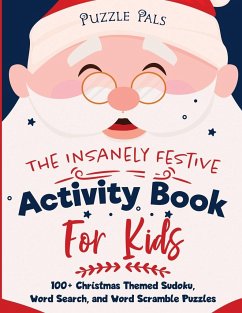 The Insanely Festive Activity Book For Kids - Pals, Puzzle; Ross, Bryce