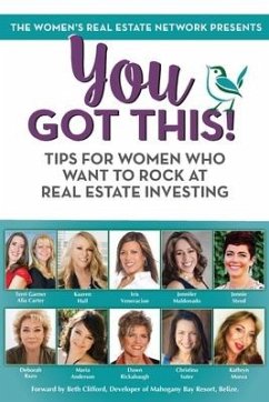 You Got This! Tips for Women Who Want to Rock at Real Estate Investing - Razo, Deborah; Veneracion, Iris; Hall, Kaaren