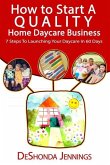 How to Start A Quality Home Daycare Business: 7 Steps to Launching your Daycare in 60 days