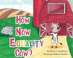 How Now Equality Cow? - Gaudreau, Ryan