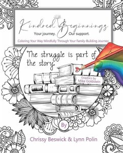 Kindred Beginnings: Coloring Your Way Mindfully Through Your Family-Building Journey - Beswick, Chrissy; Polin, Lynn