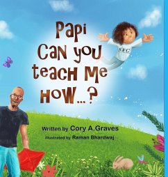 Papi Can You Teach Me How...? - Graves, Cory A.