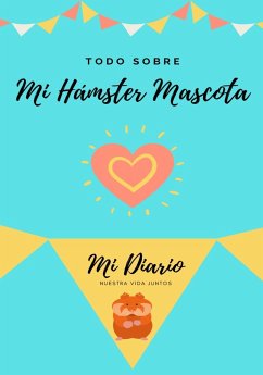 Todo Sobre Mi Hámster Mascota - Co, Petal Publishing