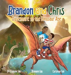 Brandon and Chris Adventure to the Dinosaur Age - Fan, Gainson; Fan, Brandon; Fan, Christian