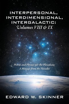 Interpersonal, Interdimensional, Intergalactic, Volume VIII and IX - Skinner, Edward W.