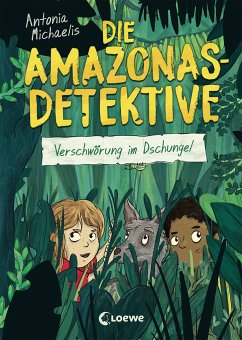 Verschwörung im Dschungel / Die Amazonas-Detektive Bd.1 - Michaelis, Antonia