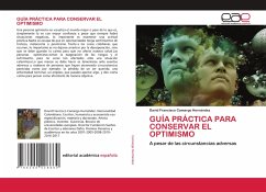 GUÍA PRÁCTICA PARA CONSERVAR EL OPTIMISMO - Camargo Hernández, David Francisco