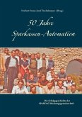 50 Jahre Sparkassen-Automation (eBook, ePUB) 50 Jahre Sparkassen-Automation (eBook, ePUB)