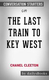 The Last Train to Key West by Chanel Cleeton: Conversation Starters (eBook, ePUB)