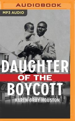 Daughter of the Boycott: Carrying on a Montgomery Family's Civil Rights Legacy - Gray Houston, Karen
