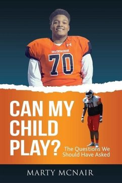 Can My Child Play?: The Questions We Should Have Asked - McNair, Marty
