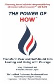 The Power of How: Transform Fear and Self-Doubt into Leading and Living with Courage
