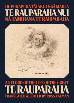 He Pukapuka Tataku I Nga Mahi a Te Rauparaha Nui / A Record of the Life of the Great Te Rauparaha - Te Rauparaha, Tamihana