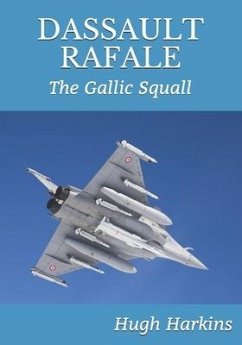 Dassault Rafale: The Gallic Squall - Harkins, Hugh