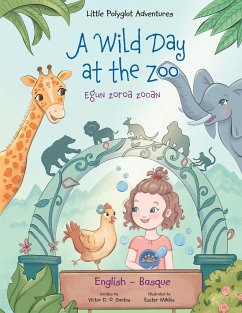 A Wild Day at the Zoo / Egun Zoroa Zooan - Basque and English Edition - Dias de Oliveira Santos, Victor