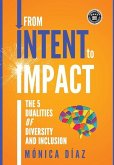 From INTENT to IMPACT: The 5 Dualities of Diversity and Inclusion
