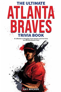 The Ultimate Atlanta Braves Trivia Book - Walker, Ray