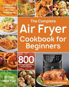 The Complete Air Fryer Cookbook for Beginners - Moore, Camilla