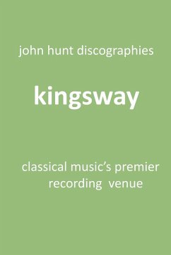 Kingsway - Classical Music's Premier Recording Venue - Hunt, John