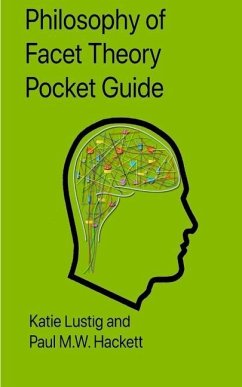 Philosophy of Facet Theory Pocket Guide - Lustig, Katie; Hackett, Paul M W