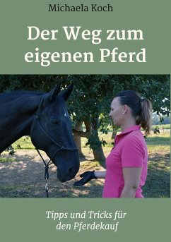 Der Weg zum eigenen Pferd - Koch, Michaela