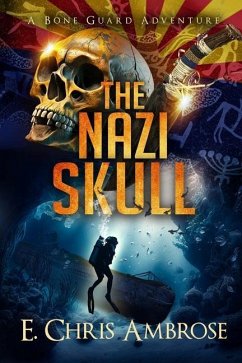 The Nazi Skull: A Bone Guard Adventure - Ambrose, E. Chris