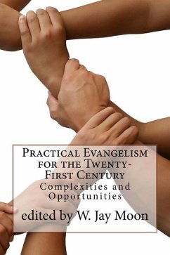 Practical Evangelism for the Twenty-First Century: Complexities and Opportunities - Moon, Jay
