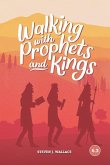 Walking With Prophets and Kings